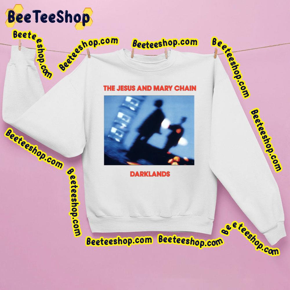 Darklands The Jesus And Mary Chain Trending Unisex Sweatshirt Darklands The Jesus And Mary Chain Trending Unisex Sweatshirt