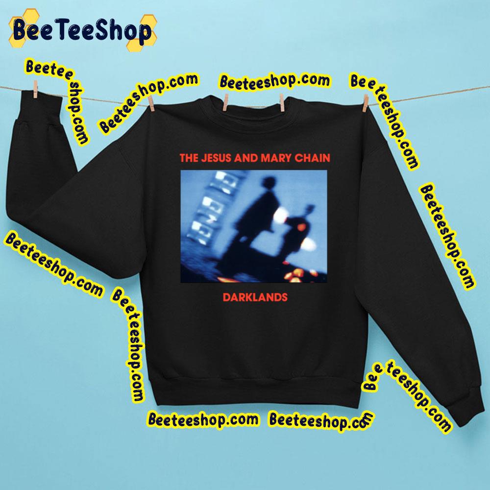 Darklands The Jesus And Mary Chain Trending Unisex Sweatshirt Darklands The Jesus And Mary Chain Trending Unisex Sweatshirt