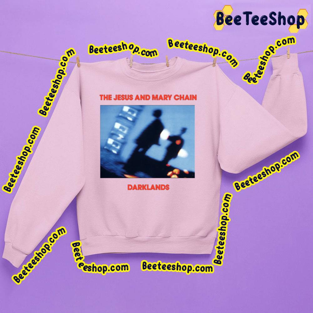 Darklands The Jesus And Mary Chain Trending Unisex Sweatshirt Darklands The Jesus And Mary Chain Trending Unisex Sweatshirt