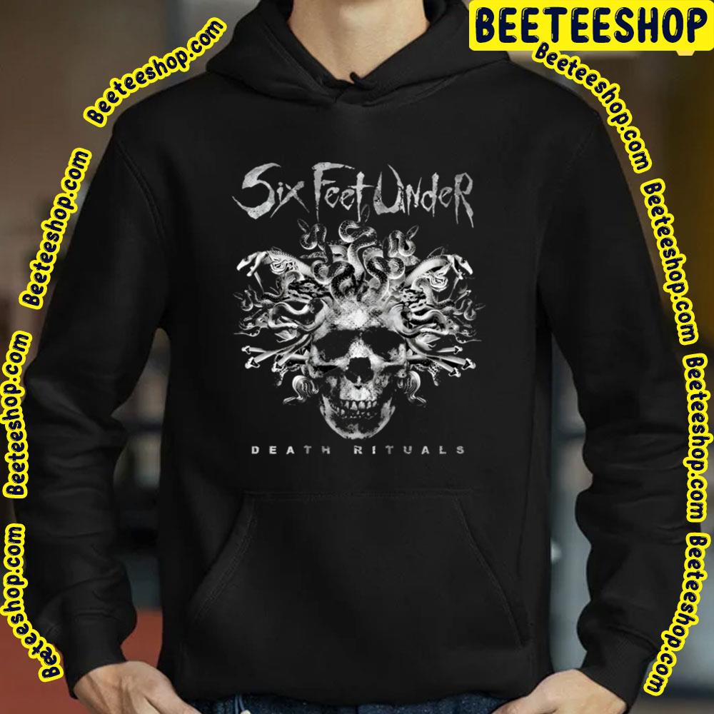 Death Rituals Six Feet Under Trending Unisex Sweatshirt Death Rituals Six Feet Under Trending Unisex Sweatshirt