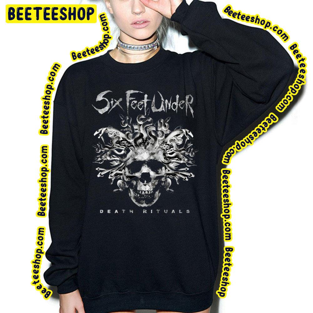 Death Rituals Six Feet Under Trending Unisex Sweatshirt Death Rituals Six Feet Under Trending Unisex Sweatshirt