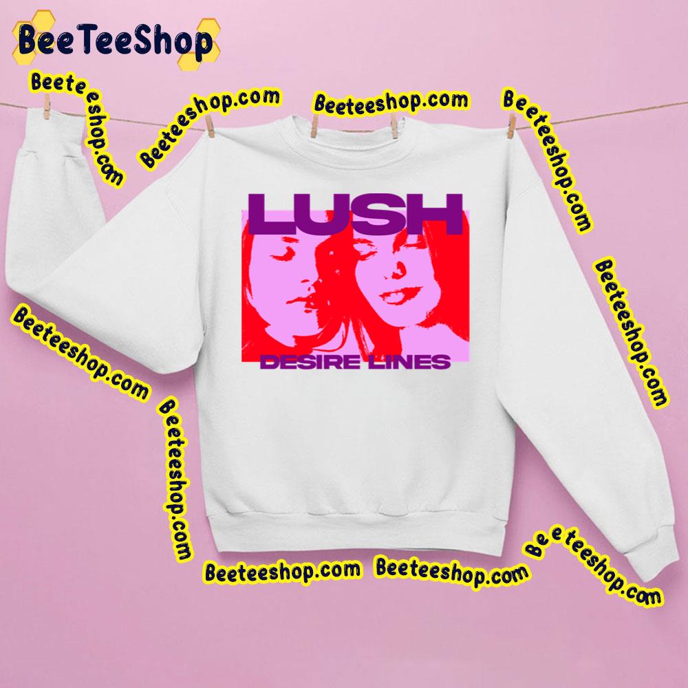 Desire Lines Lush Trending Unisex Sweatshirt Desire Lines Lush Trending Unisex Sweatshirt