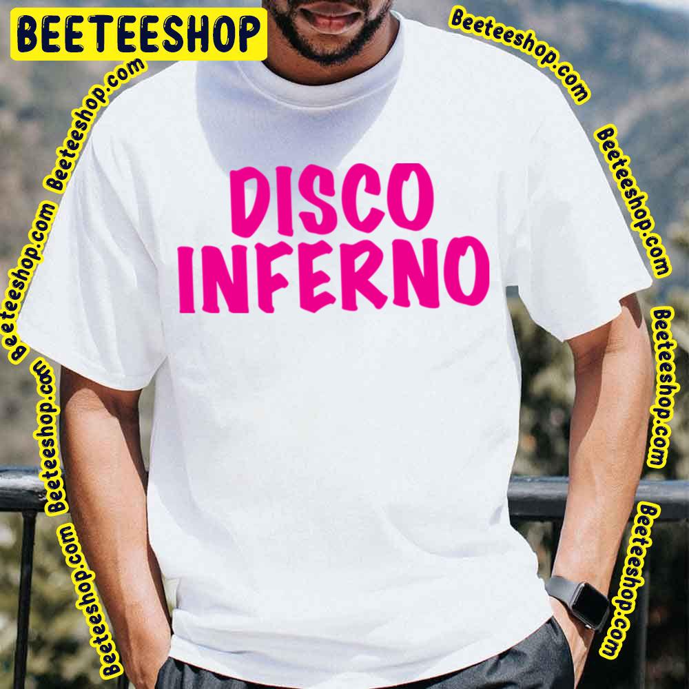 Disco Inferno Trending Unisex T-Shirt Disco Inferno Trending Unisex T-Shirt
