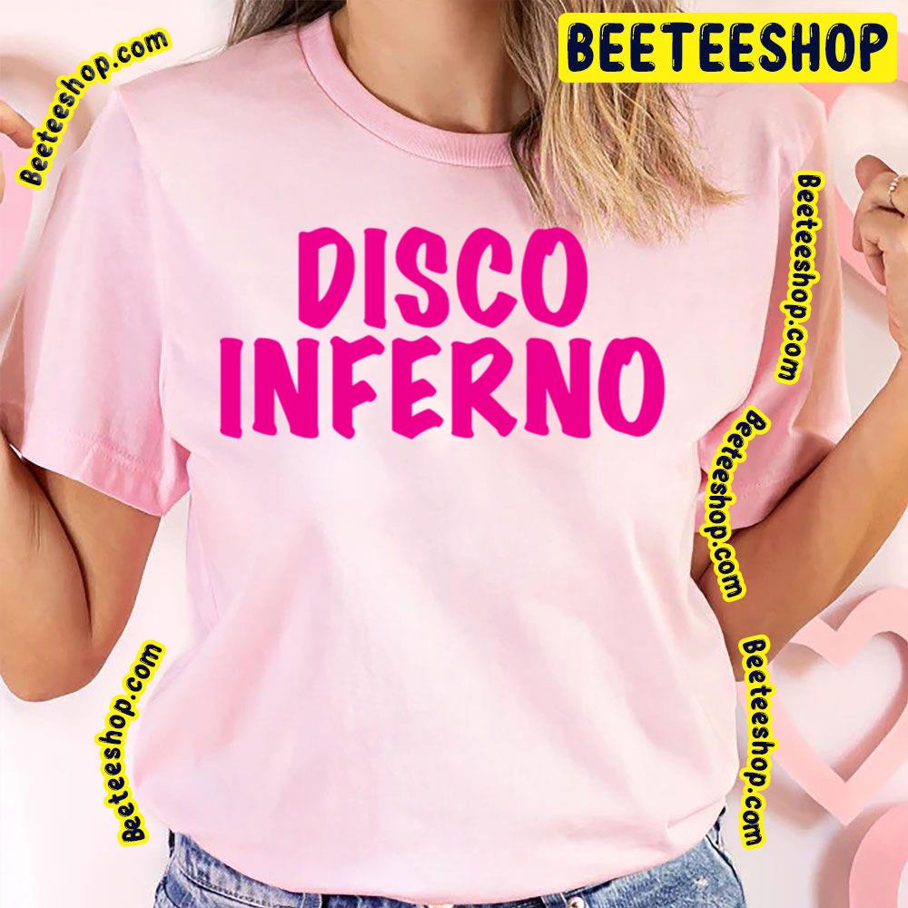 Disco Inferno Trending Unisex T-Shirt Disco Inferno Trending Unisex T-Shirt