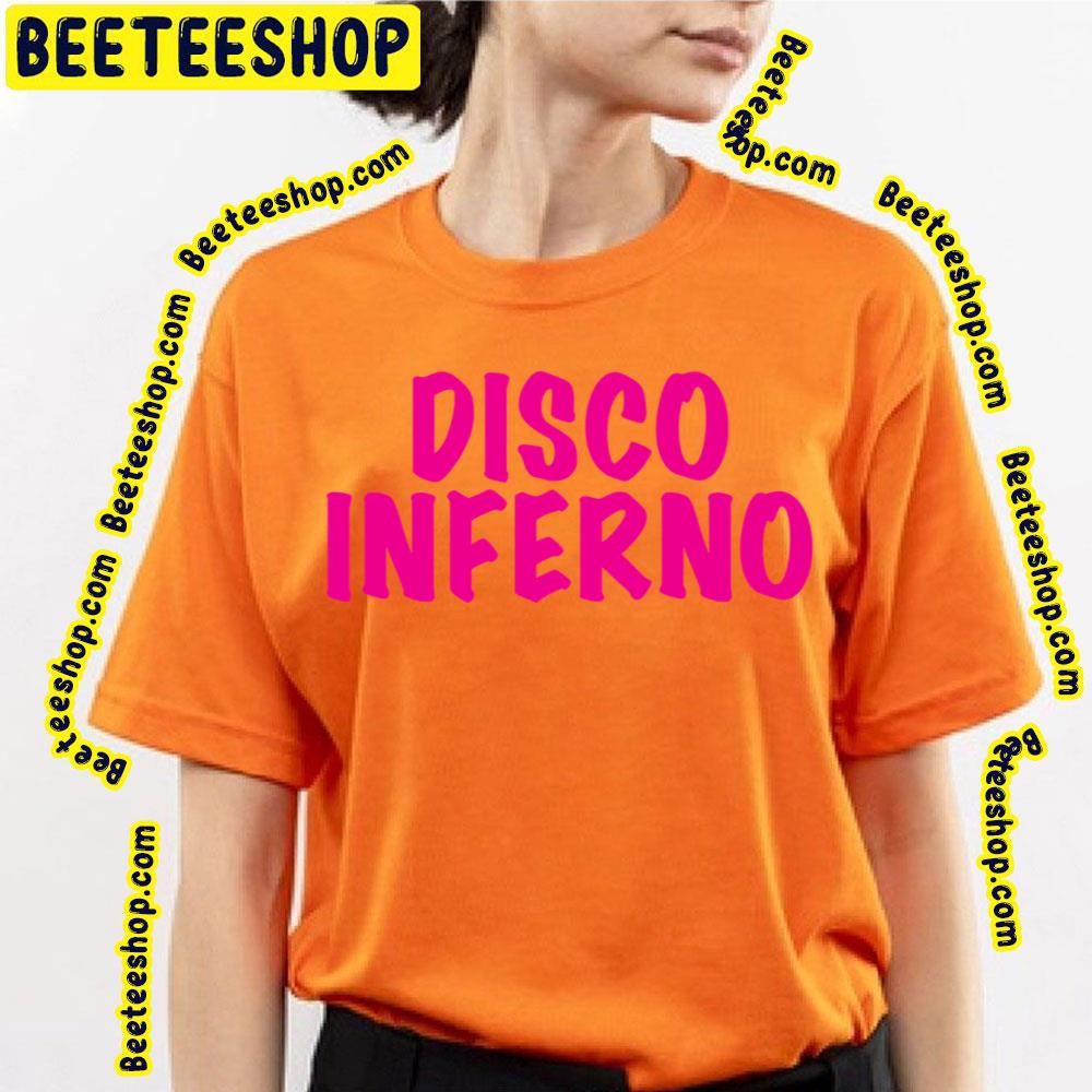 Disco Inferno Trending Unisex T-Shirt Disco Inferno Trending Unisex T-Shirt