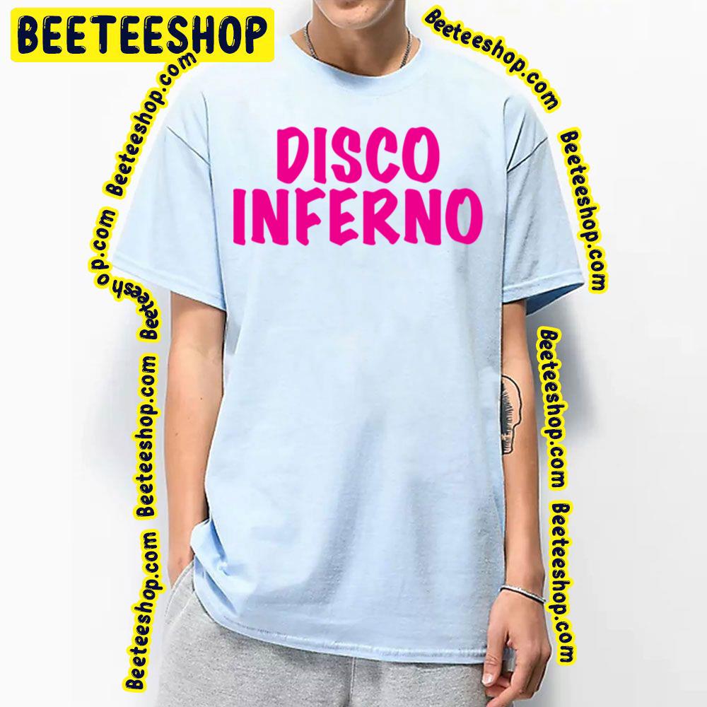Disco Inferno Trending Unisex T-Shirt Disco Inferno Trending Unisex T-Shirt