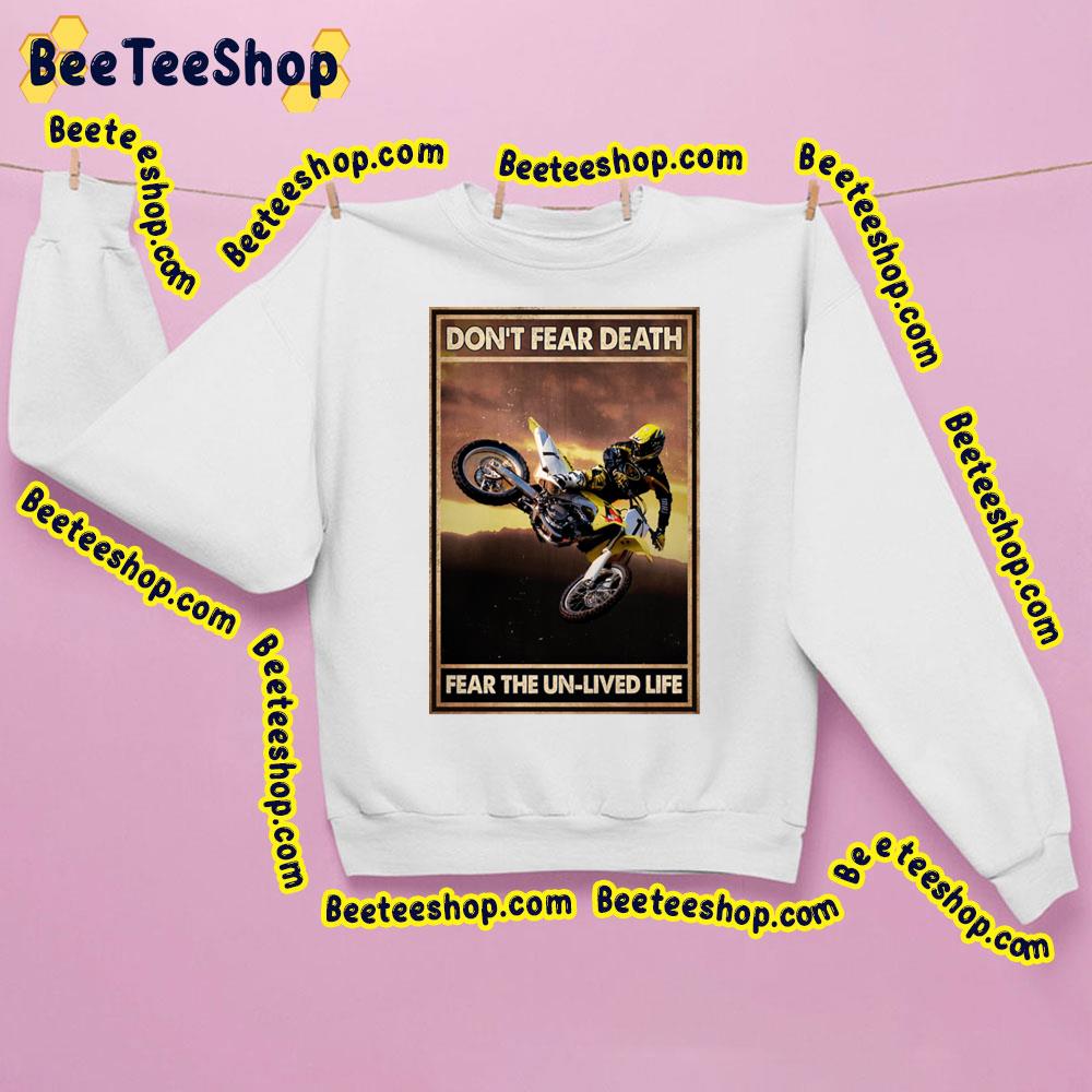 Don't Fear Death Fear The Unlived Life Trending Unisex Sweatshirt Don't Fear Death Fear The Unlived Life Trending Unisex Sweatshirt