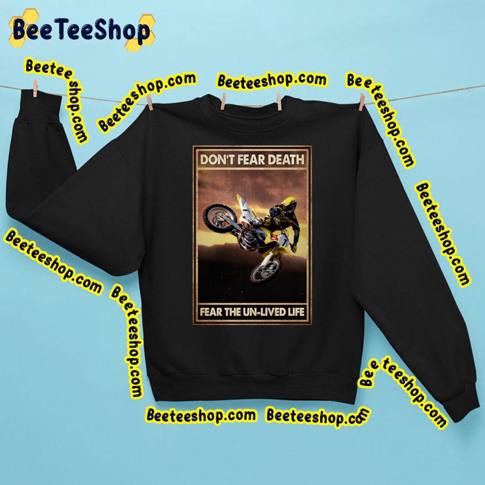 Don't Fear Death Fear The Unlived Life Trending Unisex Sweatshirt Don't Fear Death Fear The Unlived Life Trending Unisex Sweatshirt