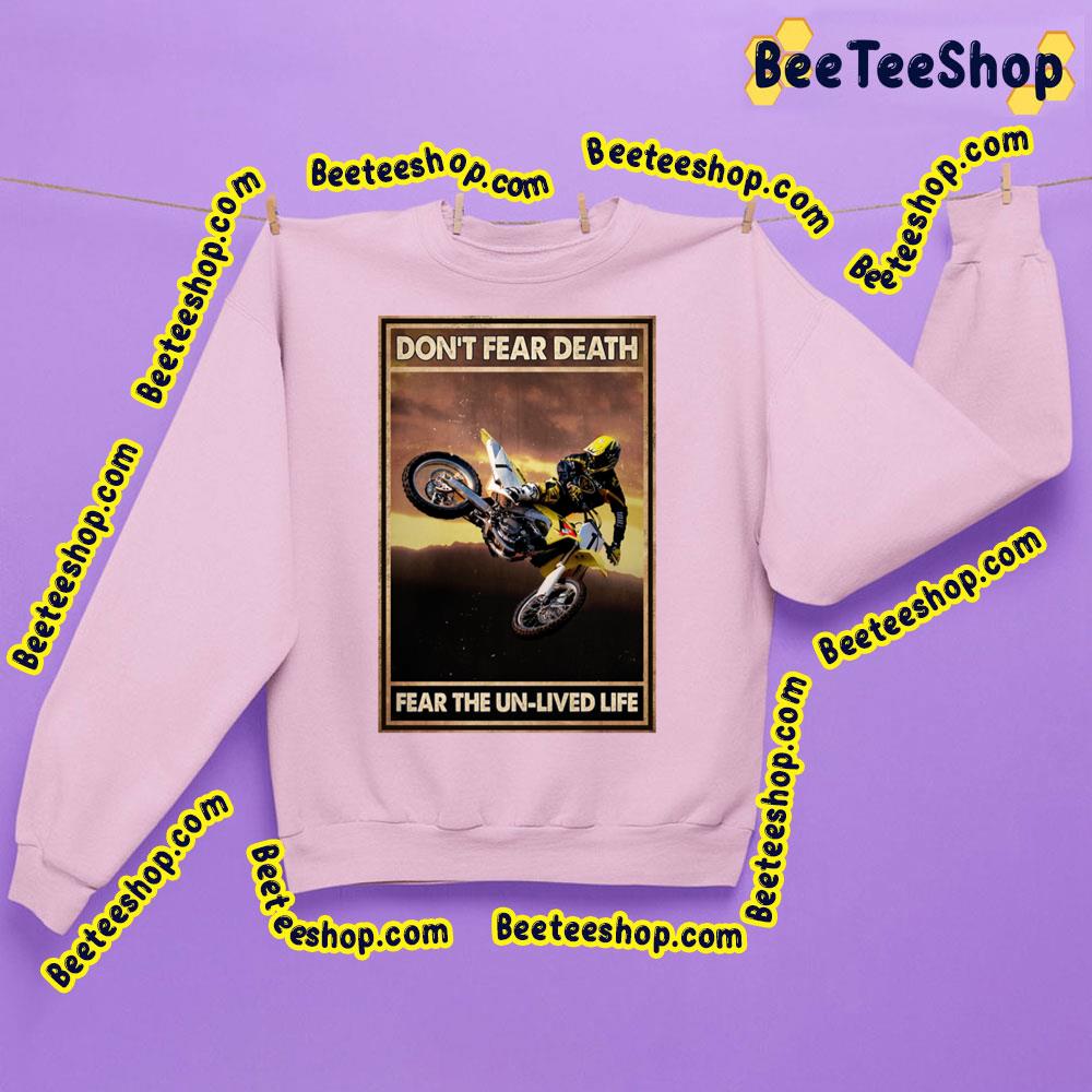 Don't Fear Death Fear The Unlived Life Trending Unisex Sweatshirt Don't Fear Death Fear The Unlived Life Trending Unisex Sweatshirt