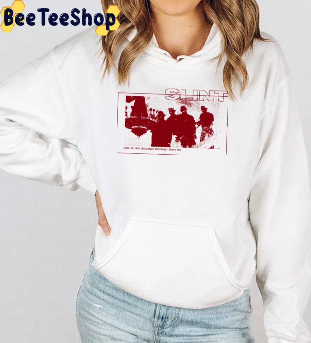 Don't Let This Desperate Moonlight Leave Me Slint Trending Unisex Sweatshirt Don't Let This Desperate Moonlight Leave Me Slint Trending Unisex Sweatshirt