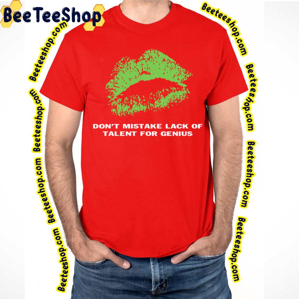Don't Mistake Lack Of Talent For Genius Type O Negative Trending Unisex T-Shirt Don't Mistake Lack Of Talent For Genius Type O Negative Trending Unisex T-Shirt