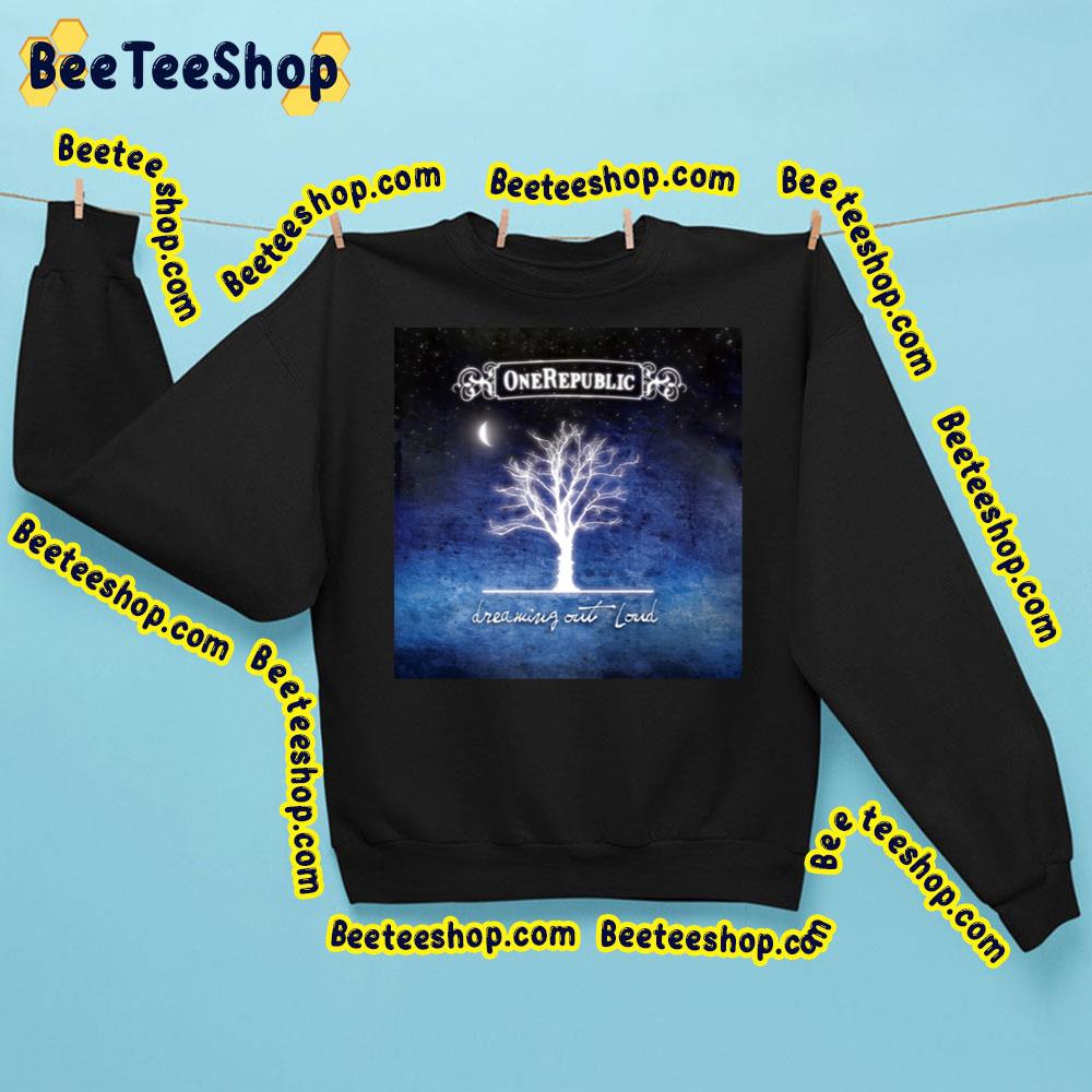 Dreaming Out Loud One Republic Trending Unisex Sweatshirt Dreaming Out Loud One Republic Trending Unisex Sweatshirt
