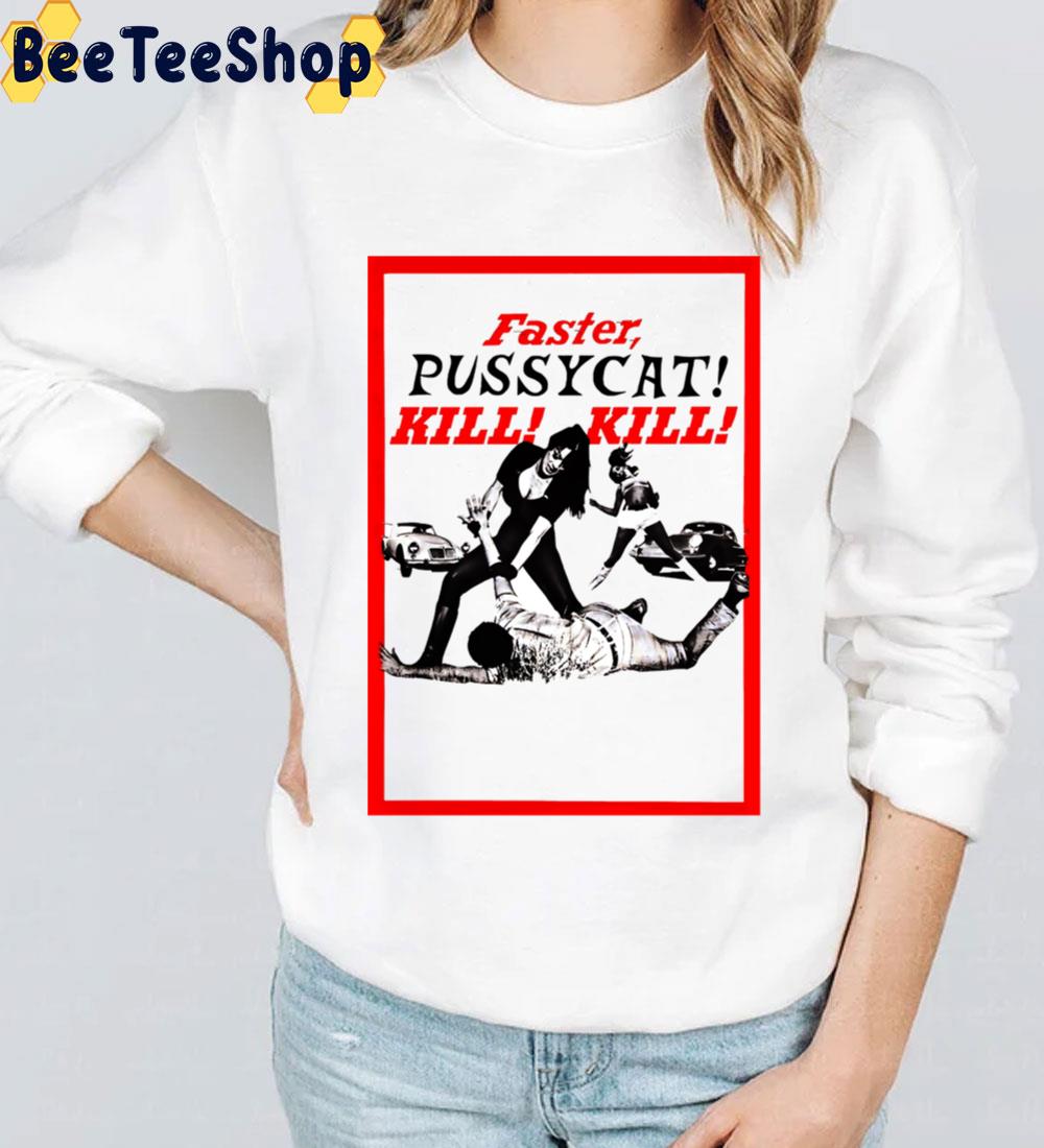 Faster Pussycat Kill Kill Art Trending Unisex Sweatshirt Faster Pussycat Kill Kill Art Trending Unisex Sweatshirt