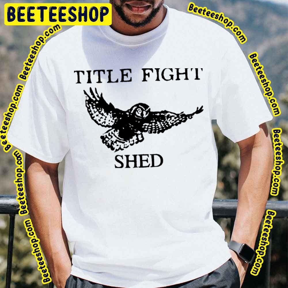Flying Owl Shed Title Fight Trending Unisex T-Shirt Flying Owl Shed Title Fight Trending Unisex T-Shirt