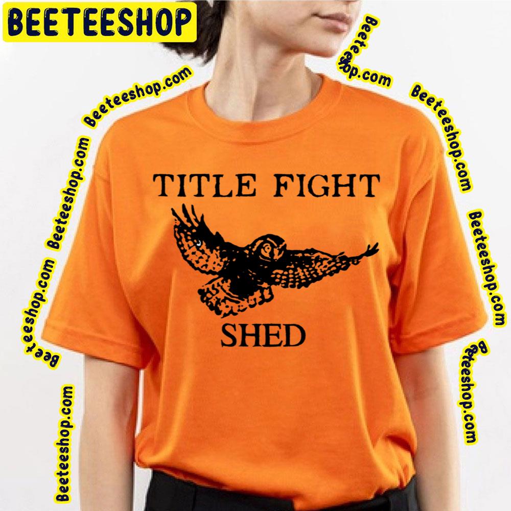 Flying Owl Shed Title Fight Trending Unisex T-Shirt Flying Owl Shed Title Fight Trending Unisex T-Shirt