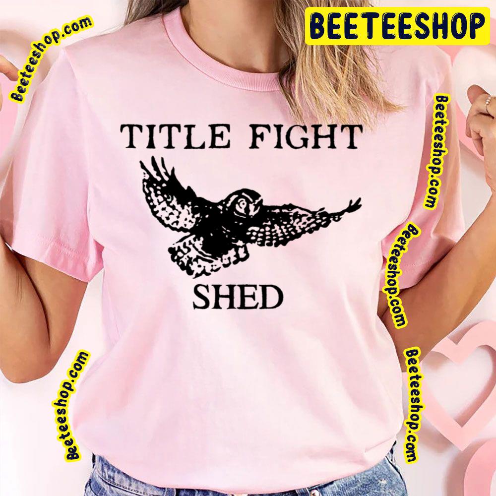 Flying Owl Shed Title Fight Trending Unisex T-Shirt Flying Owl Shed Title Fight Trending Unisex T-Shirt