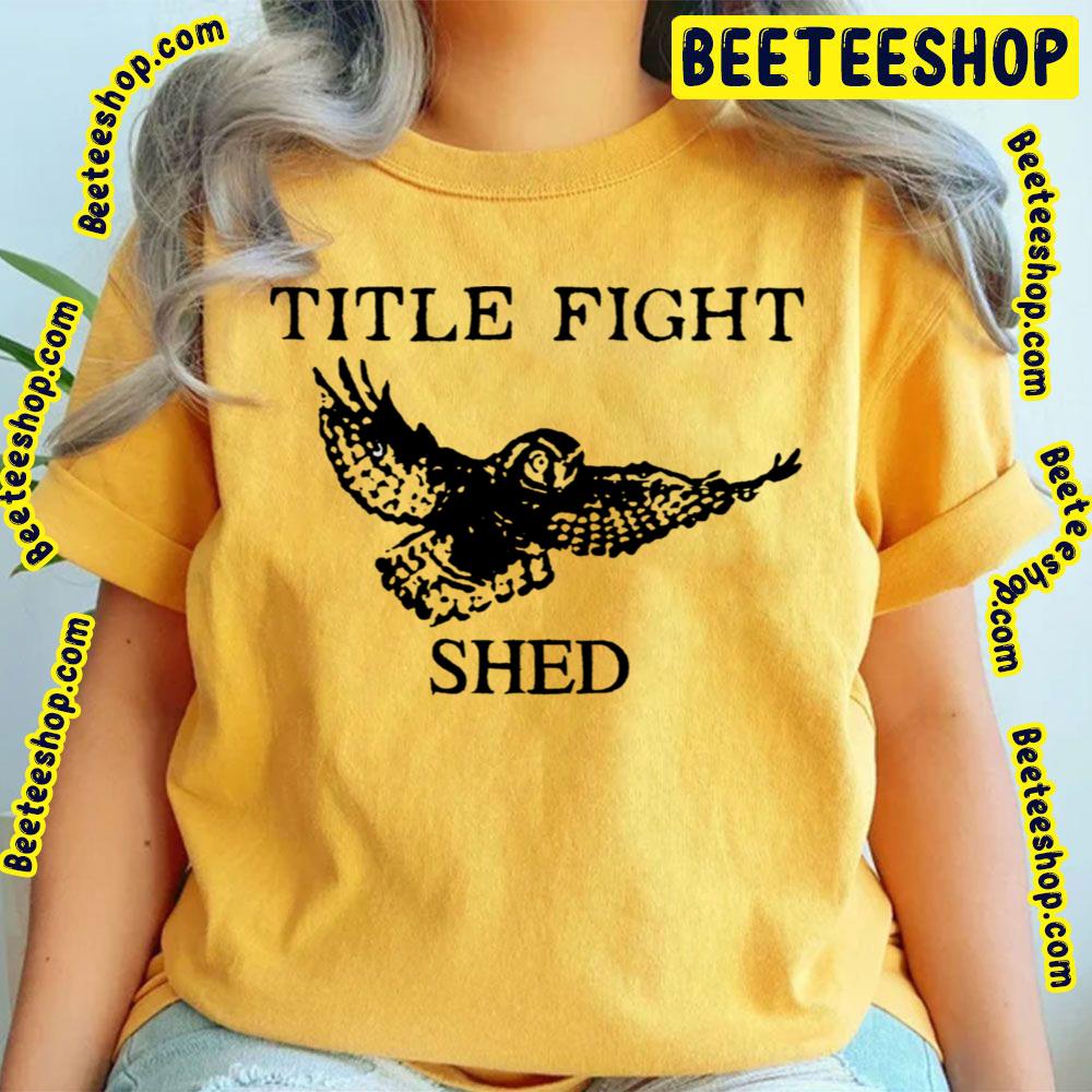 Flying Owl Shed Title Fight Trending Unisex T-Shirt Flying Owl Shed Title Fight Trending Unisex T-Shirt