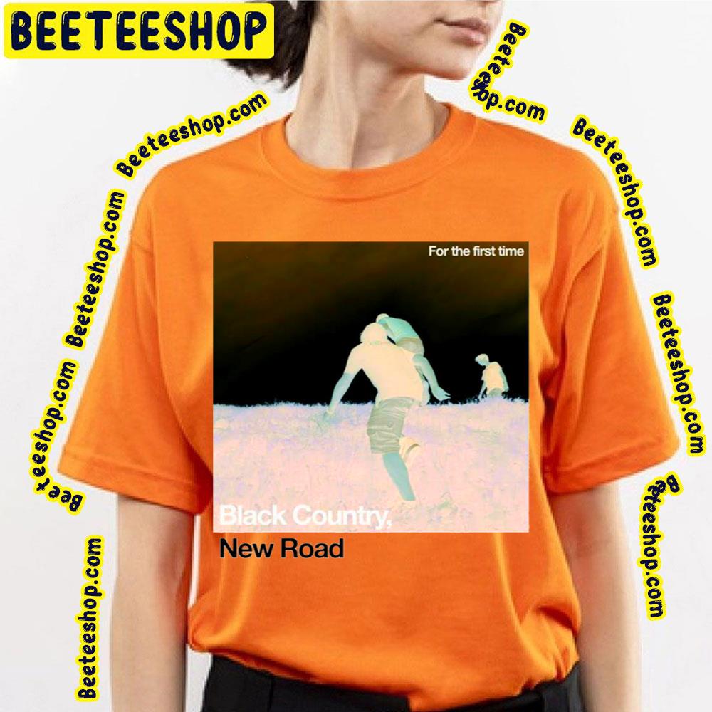 For The First Time Black Country New Road Trending Unisex T-Shirt For The First Time Black Country New Road Trending Unisex T-Shirt