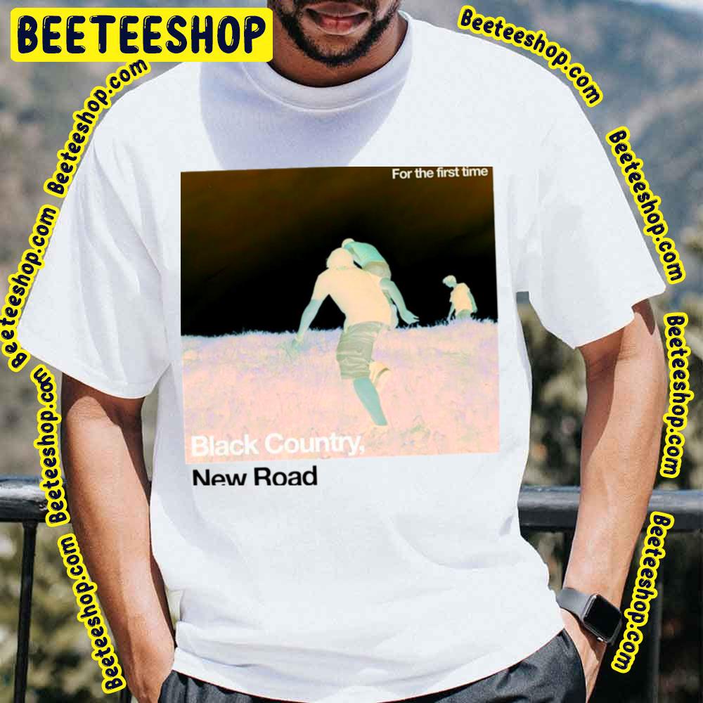 For The First Time Black Country New Road Trending Unisex T-Shirt For The First Time Black Country New Road Trending Unisex T-Shirt