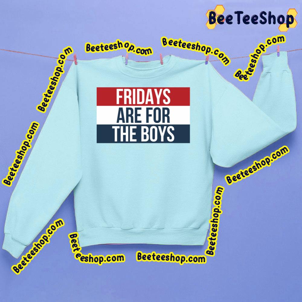 Fridays Are For The Boys Trending Unisex Sweatshirt Fridays Are For The Boys Trending Unisex Sweatshirt