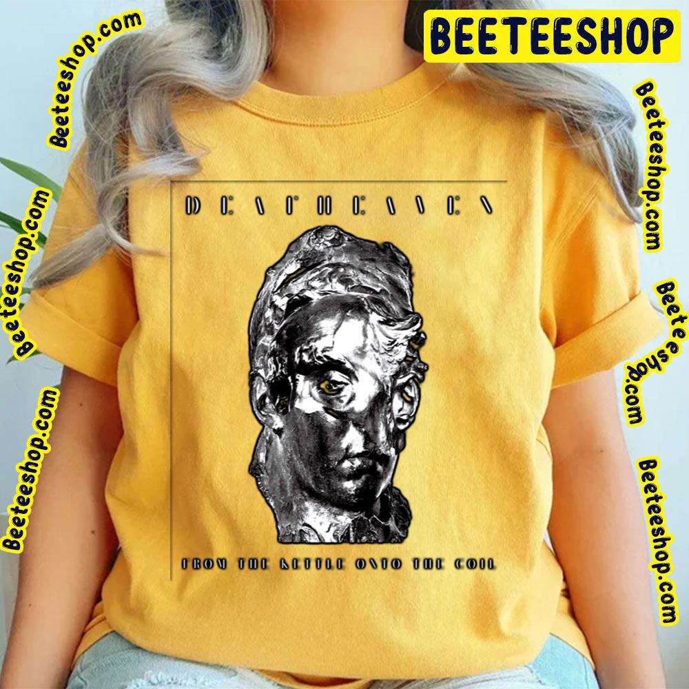 From The Kettle Onto The Coil Deafheaven Trending Unisex T-Shirt From The Kettle Onto The Coil Deafheaven Trending Unisex T-Shirt