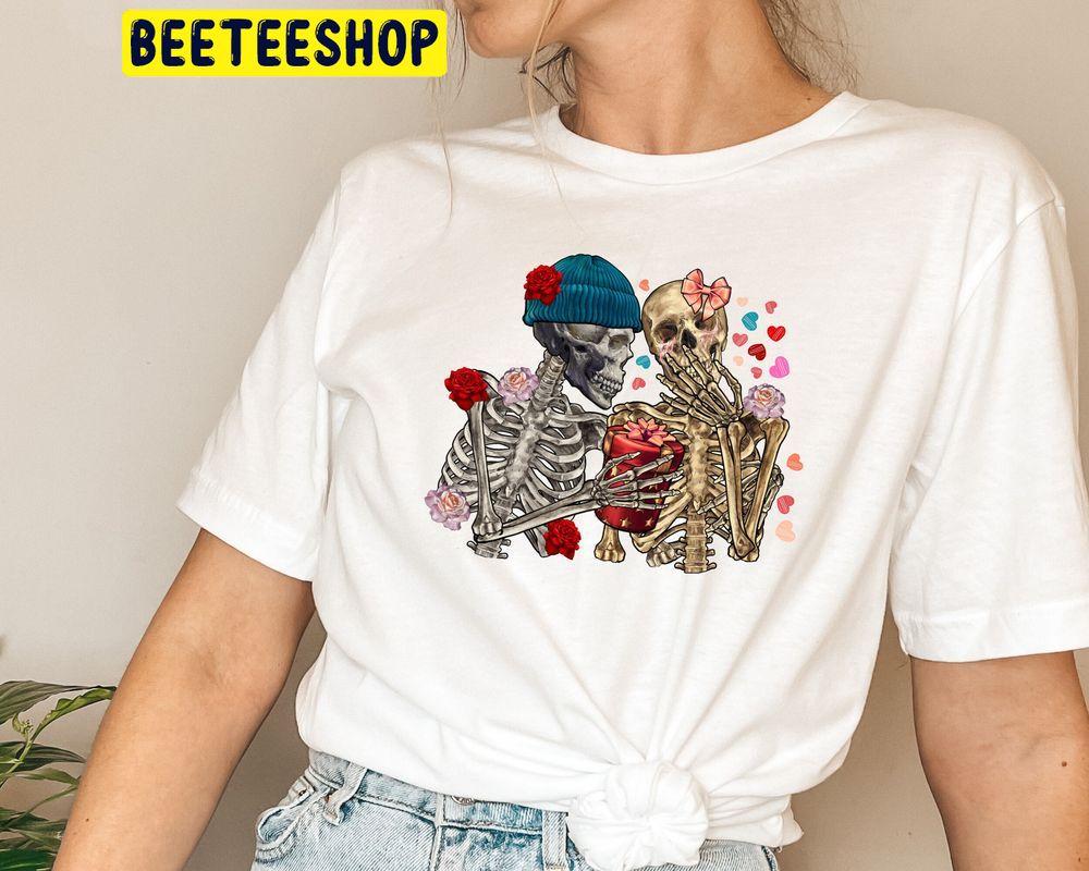 Funny Skeleton Love I Love You Valentines Day Trending Unisex Shirt Funny Skeleton Love I Love You Valentines Day Trending Unisex Shirt