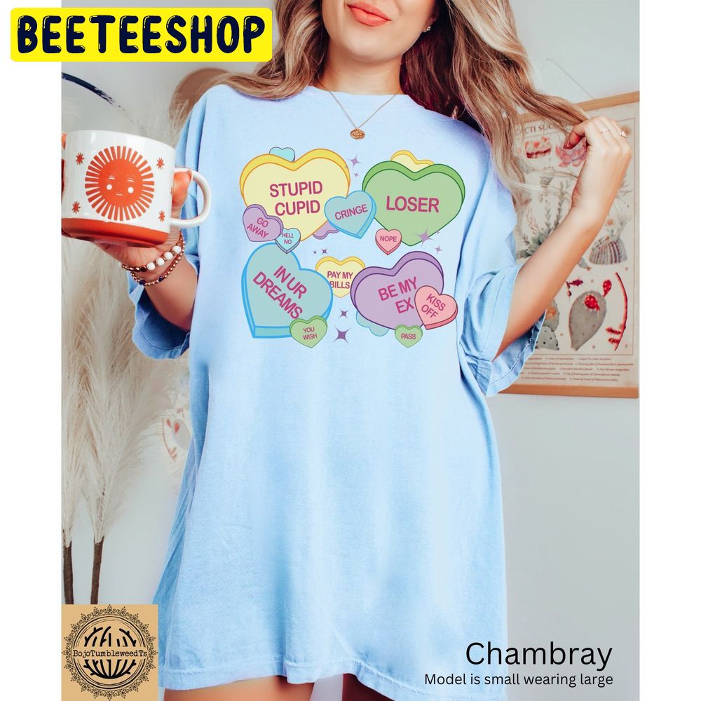 Funny Valentine Candy Hearts Trending Unisex Shirt Funny Valentine Candy Hearts Trending Unisex Shirt