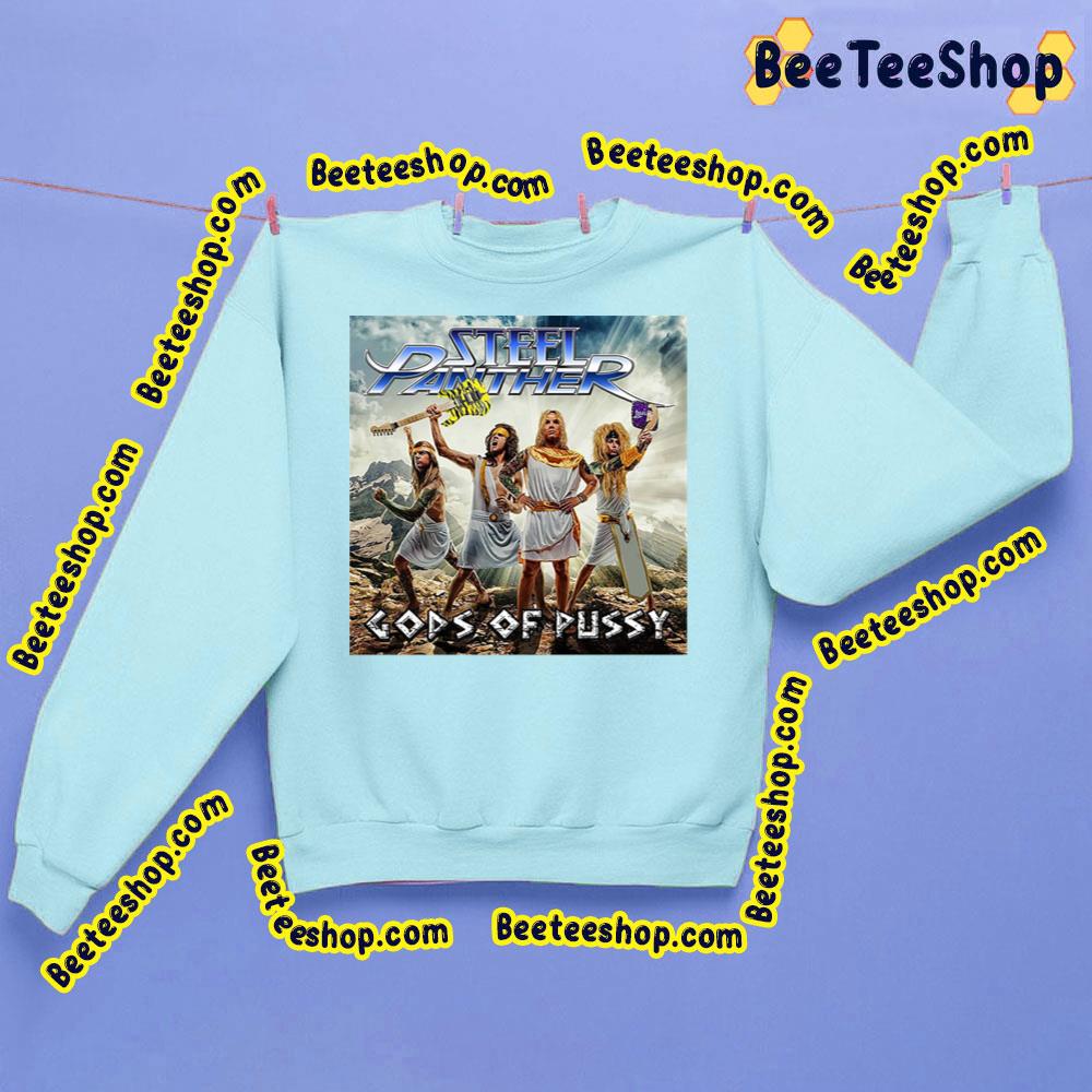 Gods Of Pussy Steel Panther Trending Unisex Sweatshirt Gods Of Pussy Steel Panther Trending Unisex Sweatshirt