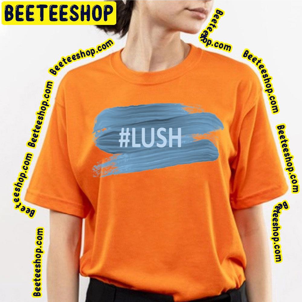 Hashtag Lush Trending Unisex T-Shirt Hashtag Lush Trending Unisex T-Shirt