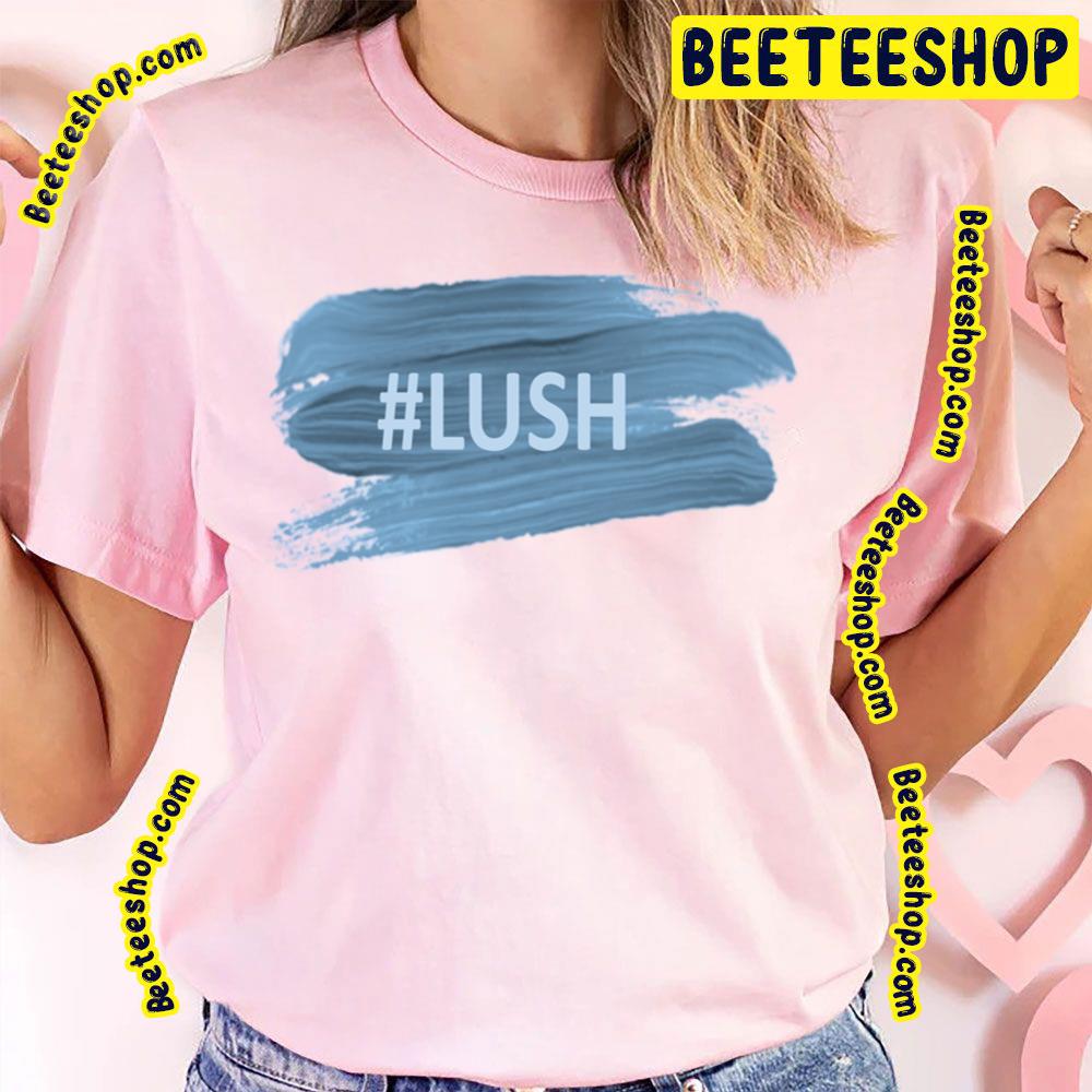 Hashtag Lush Trending Unisex T-Shirt Hashtag Lush Trending Unisex T-Shirt