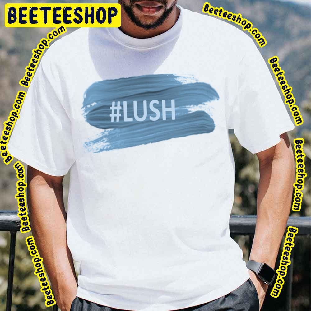 Hashtag Lush Trending Unisex T-Shirt Hashtag Lush Trending Unisex T-Shirt