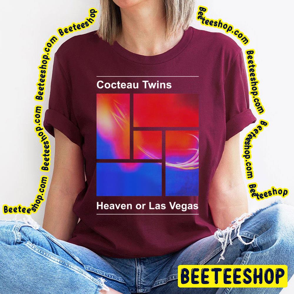 Heaven Or Las Vegas Cocteau Twins Trending Unisex T-Shirt Heaven Or Las Vegas Cocteau Twins Trending Unisex T-Shirt