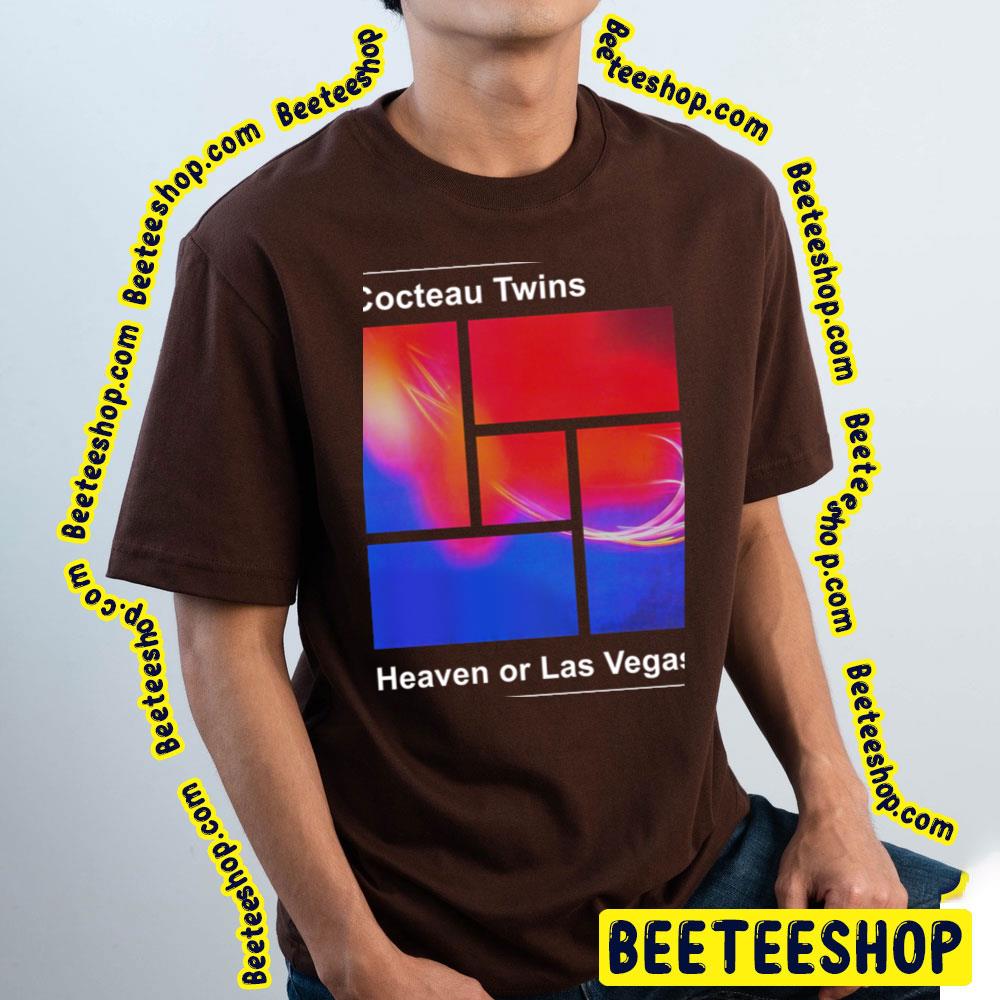 Heaven Or Las Vegas Cocteau Twins Trending Unisex T-Shirt Heaven Or Las Vegas Cocteau Twins Trending Unisex T-Shirt