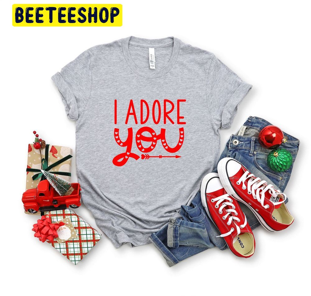 I Adore You Valentine's Trending Unisex Shirt I Adore You Valentine's Trending Unisex Shirt