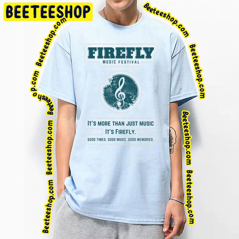 It's More Than Just Music It's Firefly Firefly Music Festival 2023 Trending Unisex T-Shirt It's More Than Just Music It's Firefly Firefly Music Festival 2023 Trending Unisex T-Shirt