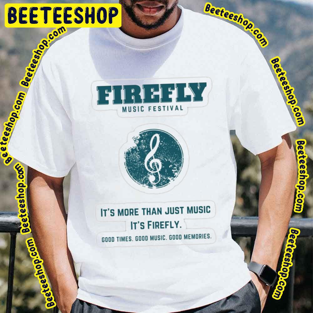It's More Than Just Music It's Firefly Firefly Music Festival 2023 Trending Unisex T-Shirt It's More Than Just Music It's Firefly Firefly Music Festival 2023 Trending Unisex T-Shirt