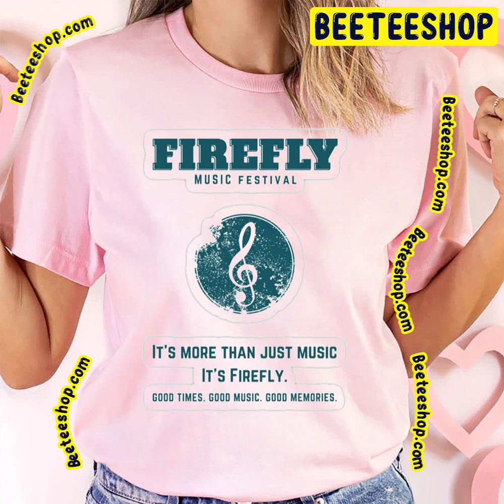 It's More Than Just Music It's Firefly Firefly Music Festival 2023 Trending Unisex T-Shirt It's More Than Just Music It's Firefly Firefly Music Festival 2023 Trending Unisex T-Shirt