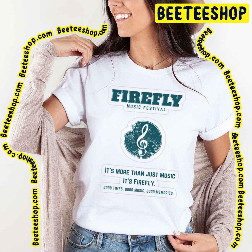 It's More Than Just Music It's Firefly Firefly Music Festival 2023 Trending Unisex T-Shirt It's More Than Just Music It's Firefly Firefly Music Festival 2023 Trending Unisex T-Shirt