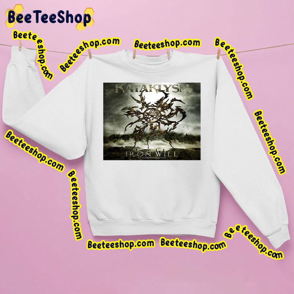 Kataklysm Iron Will 20 Years Determined Trending Unisex Sweatshirt Kataklysm Iron Will 20 Years Determined Trending Unisex Sweatshirt