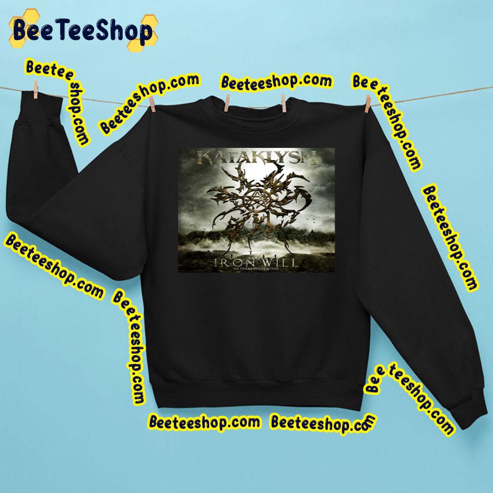 Kataklysm Iron Will 20 Years Determined Trending Unisex Sweatshirt Kataklysm Iron Will 20 Years Determined Trending Unisex Sweatshirt