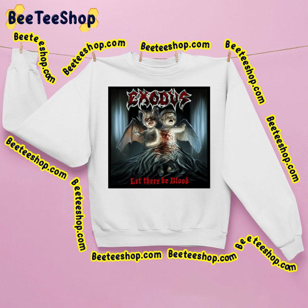 Let There Be Blood Exxodus Trending Unisex Sweatshirt Let There Be Blood Exxodus Trending Unisex Sweatshirt