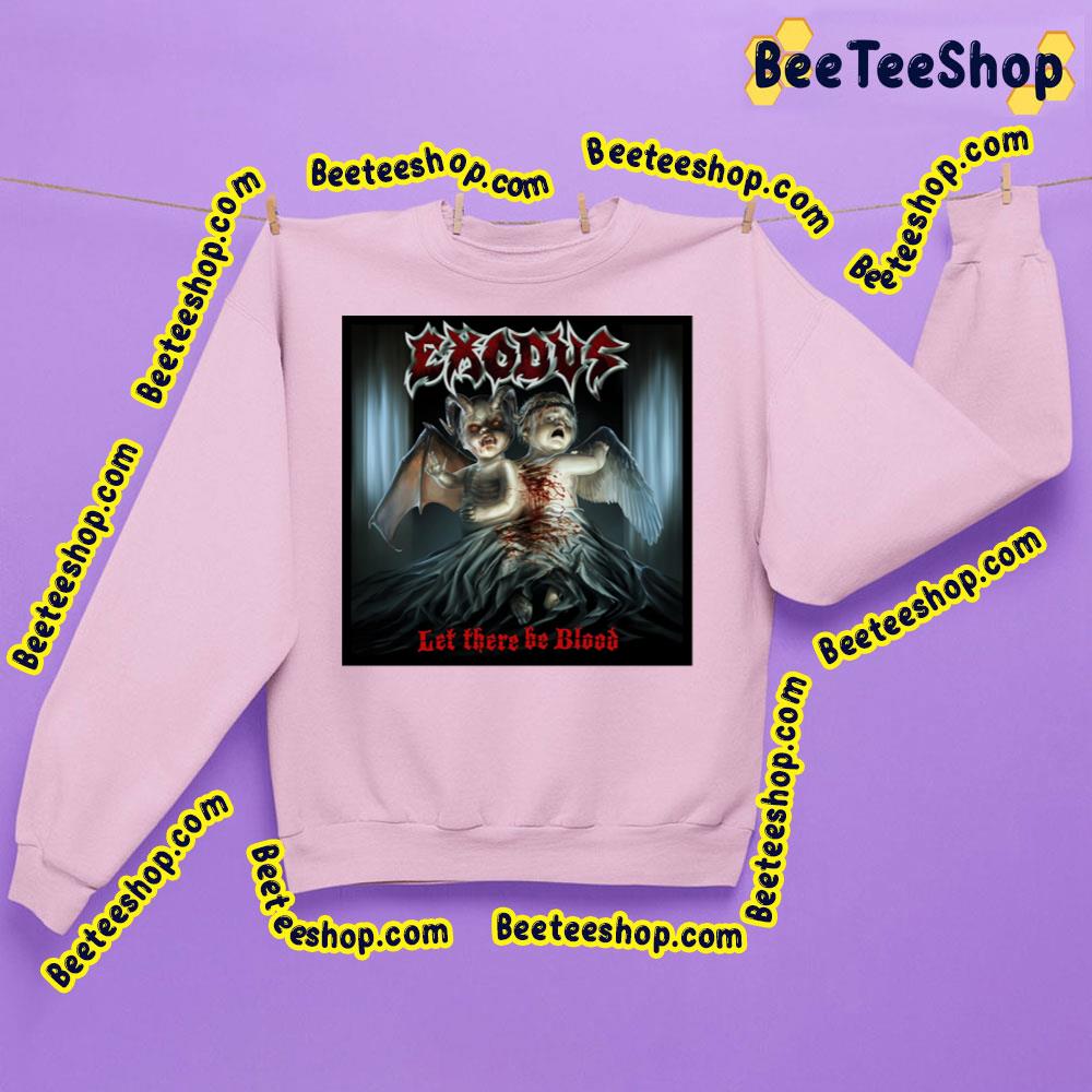 Let There Be Blood Exxodus Trending Unisex Sweatshirt Let There Be Blood Exxodus Trending Unisex Sweatshirt