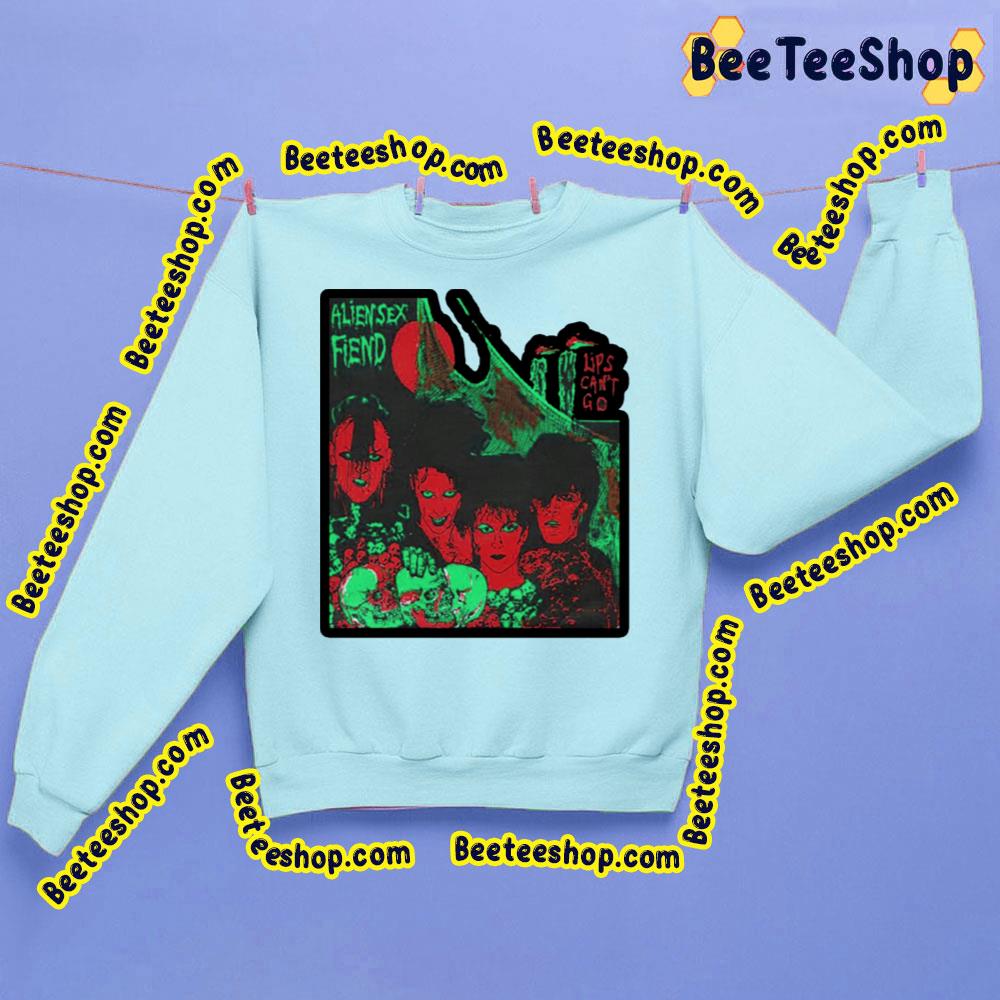 Lips Can't Go Alien Sex Fiend Trending Unisex Sweatshirt Lips Can't Go Alien Sex Fiend Trending Unisex Sweatshirt
