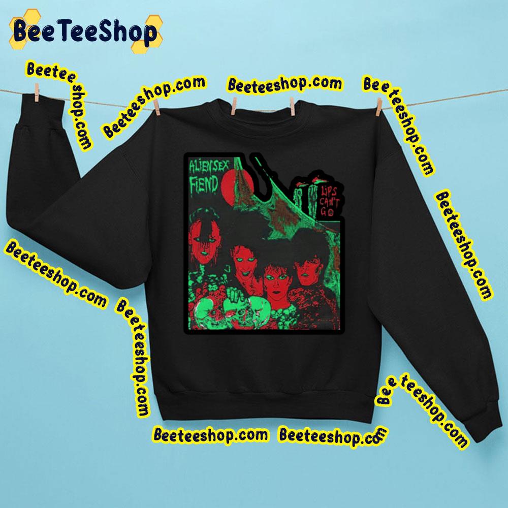 Lips Can't Go Alien Sex Fiend Trending Unisex Sweatshirt Lips Can't Go Alien Sex Fiend Trending Unisex Sweatshirt