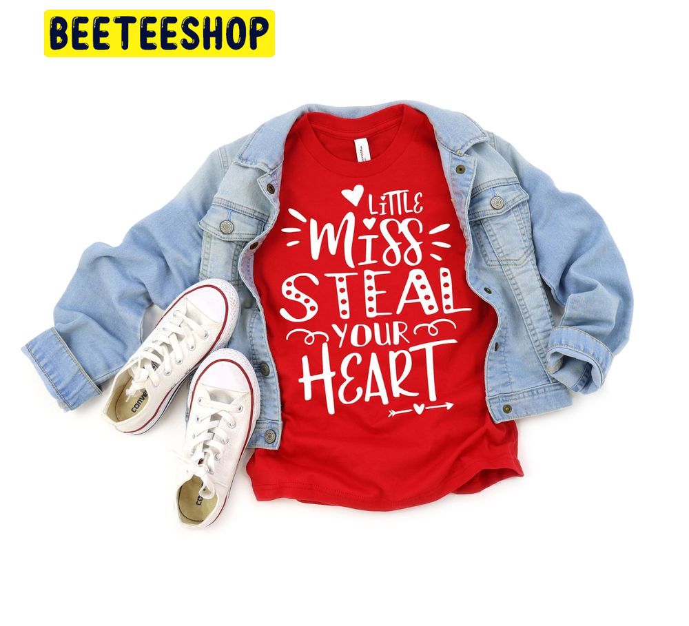 Little Miss Steal Your Heart Valentine Trending Unisex Shirt Little Miss Steal Your Heart Valentine Trending Unisex Shirt