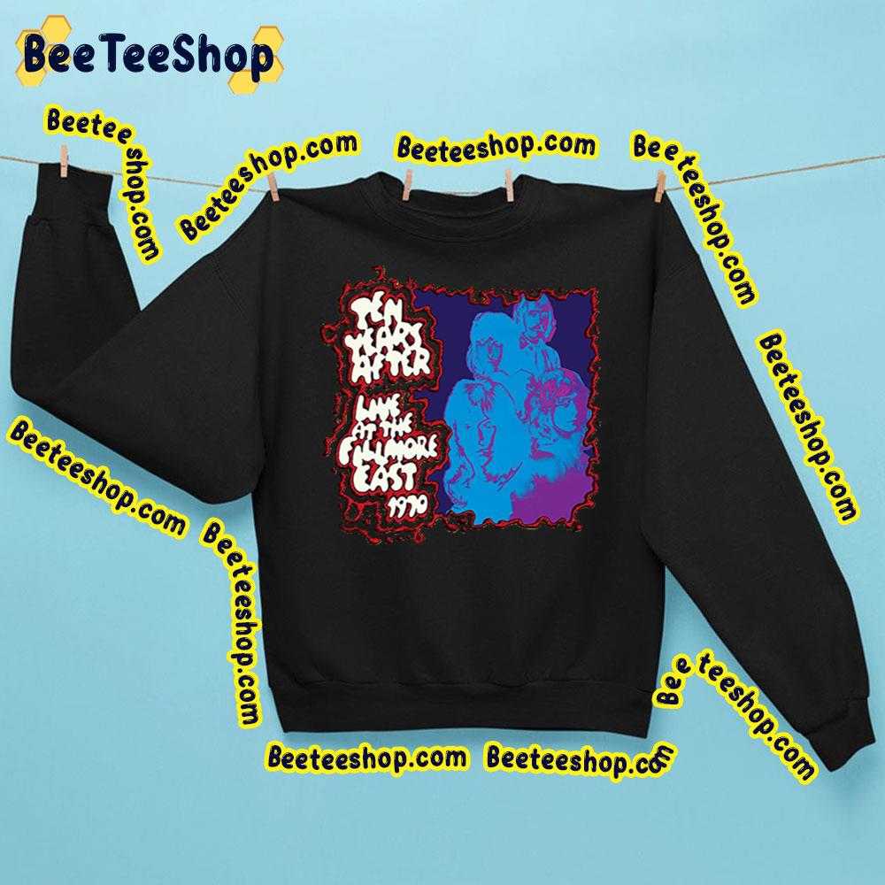 Live At The Fillmore East 1970 Ten Years After Trending Unisex Sweatshirt Live At The Fillmore East 1970 Ten Years After Trending Unisex Sweatshirt