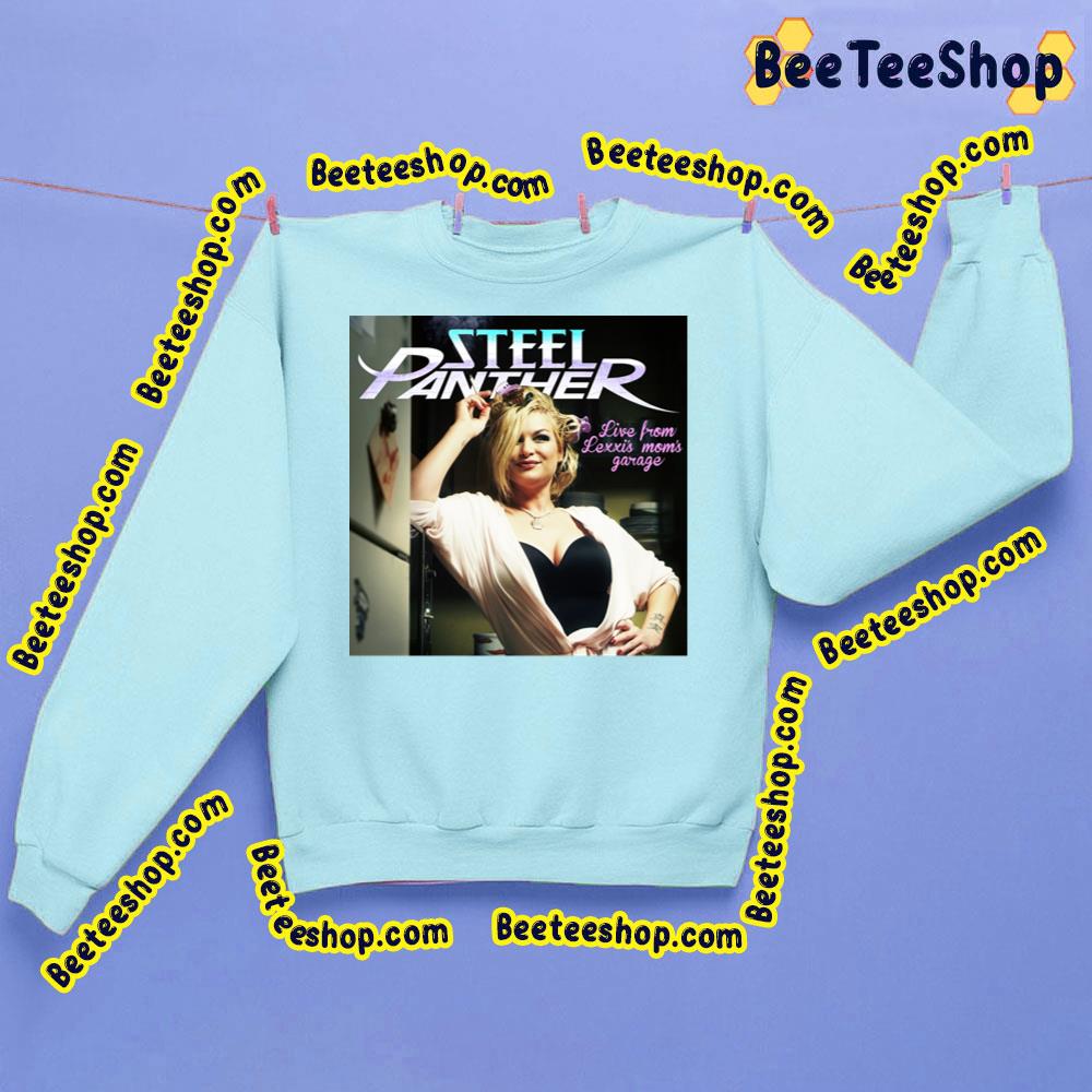Live From Lexxis Moms Garage Steel Panther Trending Unisex Sweatshirt Live From Lexxis Moms Garage Steel Panther Trending Unisex Sweatshirt