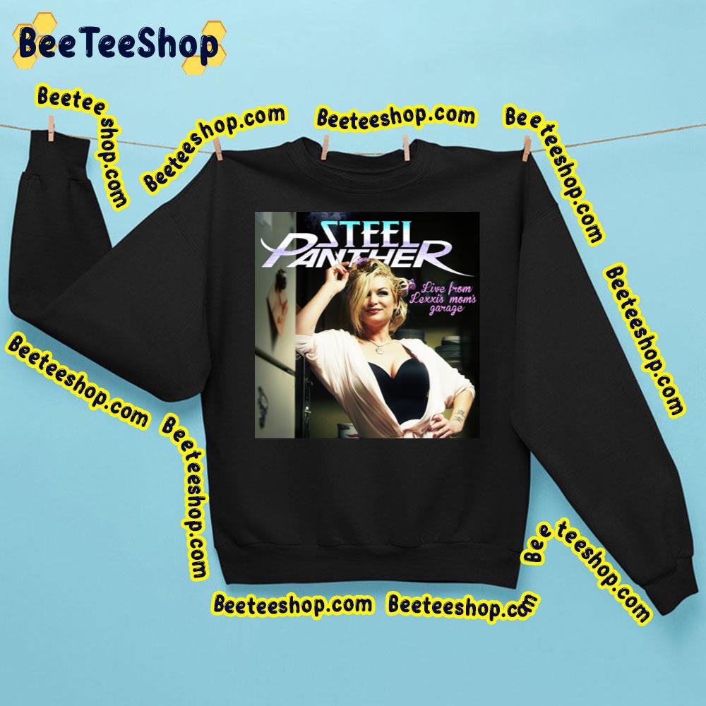 Live From Lexxis Moms Garage Steel Panther Trending Unisex Sweatshirt Live From Lexxis Moms Garage Steel Panther Trending Unisex Sweatshirt