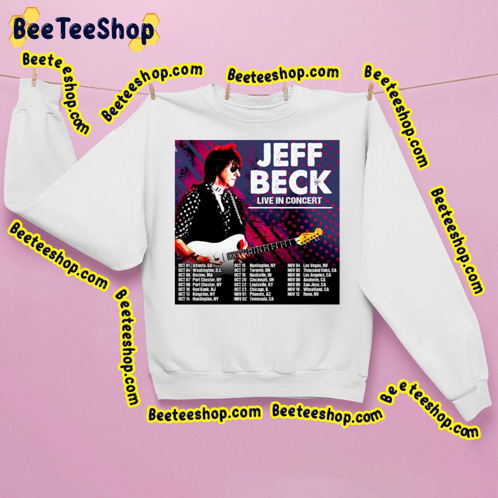 Live In Concert Dates Jeff Beck Trending Unisex Sweatshirt Live In Concert Dates Jeff Beck Trending Unisex Sweatshirt