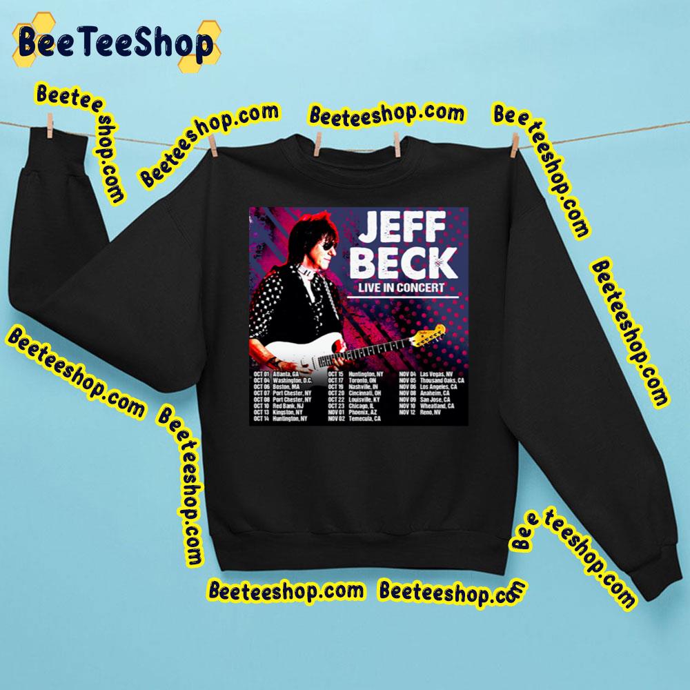 Live In Concert Dates Jeff Beck Trending Unisex Sweatshirt Live In Concert Dates Jeff Beck Trending Unisex Sweatshirt